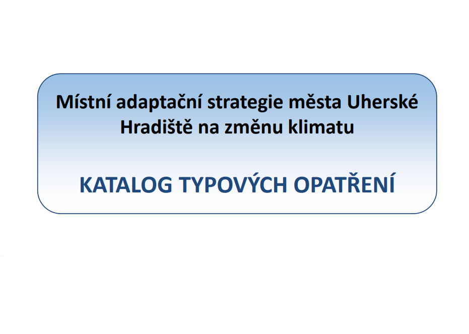 Katalog opatření z Místní adaptační strategie města Uherské Hradiště na změnu klimatu